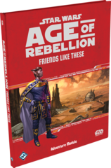 Friends Like These - Age of Rebellion (Star Wars)